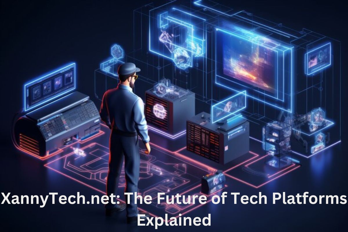 XannyTech.net: The Future of Tech Platforms Explained